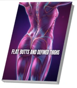 Flat Butts and Defined Thighs